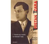 Tristan Tzara - François Buot - Grasset - broché - Biographie