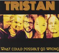 Tristan - What Could Possibly Go. [Import]