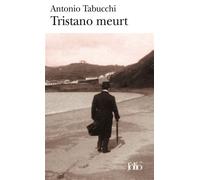 Tristano meurt Une vie - Antonio Tabucchi - Gallimard - Poche - Roman
