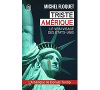 Triste Amérique Le vrai visage des États-Unis - Michel Floquet - J'ai Lu - Poche - Essai