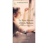Triste histoire d'elvira mafigan et du.. Et du lieutenant sixten sparre - Paardekooper - Actes sud - broché - Roman