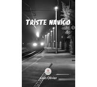 Triste navigo - Alain Olivier - Le Lys Bleu - broché - Roman