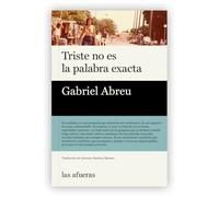 Triste no es la palabra exacta