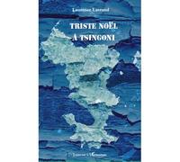 Triste Noël à Tsingoni - Laurence Lavrand - L'harmattan - broché - Roman adolescent dès 13 ans