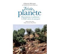 Triste planète Dégradations et pollutions : le XXIe siècle est mal parti - Clément Mathieu - L'harmattan - broché - Essai