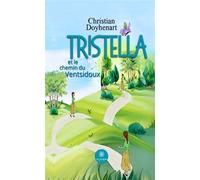 Tristella et le chemin du Ventsidoux - Christian Doyhenart - Le Lys Bleu - Poche - Contes / Légendes