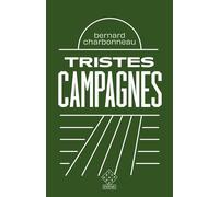 Tristes campagnes - Bernard Charbonneau - L'echappee - broché - Essai