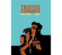 Tristes cendres Mikel Begona (Auteur), Françoise Denoyelle (Préface), Inaki Martinez hernandez (Auteur), Isabelle Gugnon (Traduction)