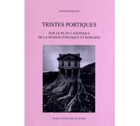 Tristes Portiques - Sur Le Plan Canonique De La Maison Étrusque Et Romaine Des Origines Au Principat D'auguste (Vie-Ier Siècles Avant J-C)