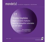 Tristes trophées: Objets et restes humains dans les conquêtes coloniales au XIXe siècle