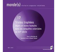 Tristes trophées: Objets et restes humains dans les conquêtes coloniales au XIXe siècle