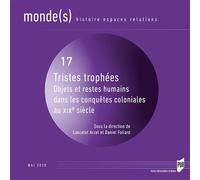 Tristes trophées Objets et restes humains dans les conquêtes coloniales au XIXe siècle - Lancelot Arzel - Presses Universitaires Rennes - broché - Essai