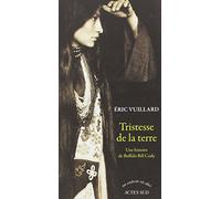 Tristesse de la terre: Une histoire de Buffalo Bill Cody