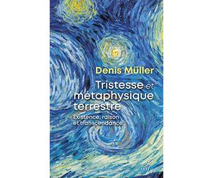 Tristesse et métaphyisque terrestre
