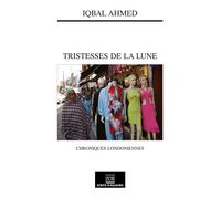 Tristesses de la lune - Iqbal Ahmed - Zoe - broché - Roman