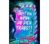 Tritt ein, wenn du dich traust! (Tritt ein!, Bd. 1)