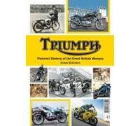 Triumph A Pictorial History Of A Great British Marque