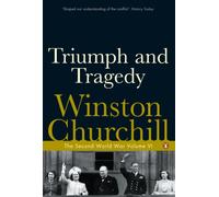 Winston Churchill – Triomphe et Tragédie – La Seconde Guerre mondiale