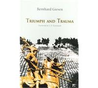 Triumph and Trauma, Yale Cultural Sociology Series Bernhard Giesen (Auteur)