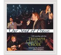 Triumph Church Choir - Our Song of Praise