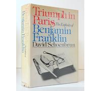 Triumph in Paris: The exploits of Benjamin Franklin