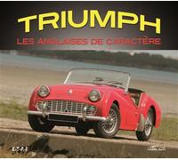 Triumph - les anglaises de caractère - Larry Wilcox - Eds Techniques Pour L'automobile Et L'industrie - cartonné - Beau livre