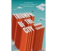 Edward Glaeser – Triumph of the City – Macmillan