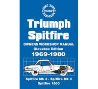 Triumph Spitfire 1969-1980 Owners Workshop Manual: Glovebox Edition