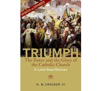 Triumph: The Power and the Glory of the Catholic Church - A 2,000 Year History (Updated and Expanded)
