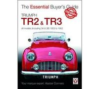 Triumph TR2, & TR3 - All models (including 3A & 3B) 1953 to 1962: Essential Buyer's Guide - [Version Originale] Inconnu (Auteur)
