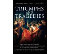 Triumphs and Tragedies: A Roman Short Story Collection