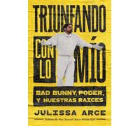 Triunfando con lo mío, Spanish-language edition of Holding onto What's Mine: Bad Bunny, poder y nuestras raíces