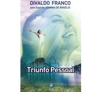 Triunfo Pessoal: Série Psicológica Joanna de Ângelis