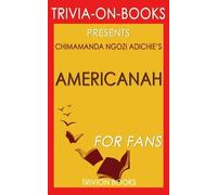 Trivia: Americanah by Chimamanda Ngozi Adichie (Trivia-On-Books)