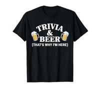 Trivia & Beer That's Why I'm Here Trivia Night Quiz Game T-Shirt