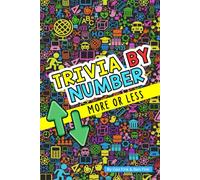 Trivia By Number: An Interactive Quiz Game with 900 Interesting Fact-Filled Questions Covering 42 Categories Including History, Geography, Sports, Science, Literature and More