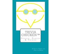 Trivia Chicken: People, Places & Things