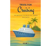 Trivia for Cruising: 50 Quizzes to Fill Those Sea Days! (Volume 2): 750 quiz questions about 50 popular cruising ports | Second volume of new cruising ... couples, families, and friends | 6x9 inches