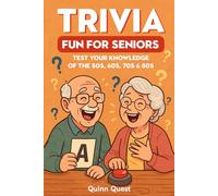Trivia Fun For Seniors: Test Your Knowledge of the 50s, 60s, 70s & 80s with 333 Questions in Large Print