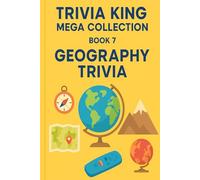 Trivia King : Geography BOOK 5: 250 Questions to Test Your Knowledge on Geography: Capitals, Landmarks, and Landscapes - 250 Questions to Test Your Knowledge of Geography