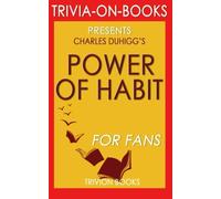 Trivia: The Power of Habit: Why We Do What We Do in Life and Business by Charles Duhigg (Trivia-on-Books)
