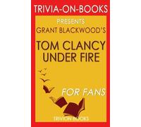 Trivia: Tom Clancy Under Fire: A Jack Ryan Jr. Novel By Grant Blackwood (Trivia-