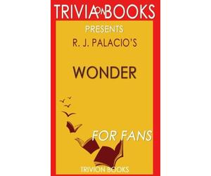 Trivia: Wonder by R. J. Palacio