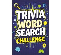 Trivia Word Search Challenge: 50+ Brain-Tickling Puzzles to Test Your Knowledge & Sharpen Your Mind - Fun Facts, Smart Thinking, and Hours of Entertaining Discovery