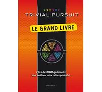 Trivial pursuit le grand livre: Plus de 3000 questions pour améliorer votre culture générale !