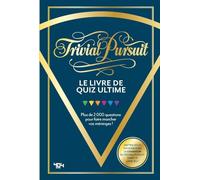 Trivial Pursuit - Le livre de quiz officiel - Plus de 2 000 questions !