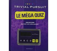Trivial Pursuit Le méga quiz: 1000 questions pour tester votre culture générale