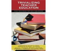 Trivializing Teacher Education by Daniel Ness Bonnie Johnson, Dale D. Johnson, Daniel Ness, STEPHEN J. FARENGA (Auteur)
