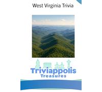 Triviappolis Treasures - West Virginia: West Virginia Trivia