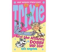 Trixie and the Amazing Doggy Yap Star by Ros Asquith Paperback Book Asquith, Ros (Auteur)